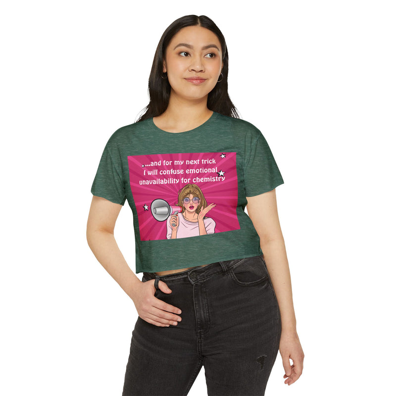 Pop Art Megaphone Crop Top — "And for my next trick I will confuse emotional unavailability for chemistry" Festival Tee