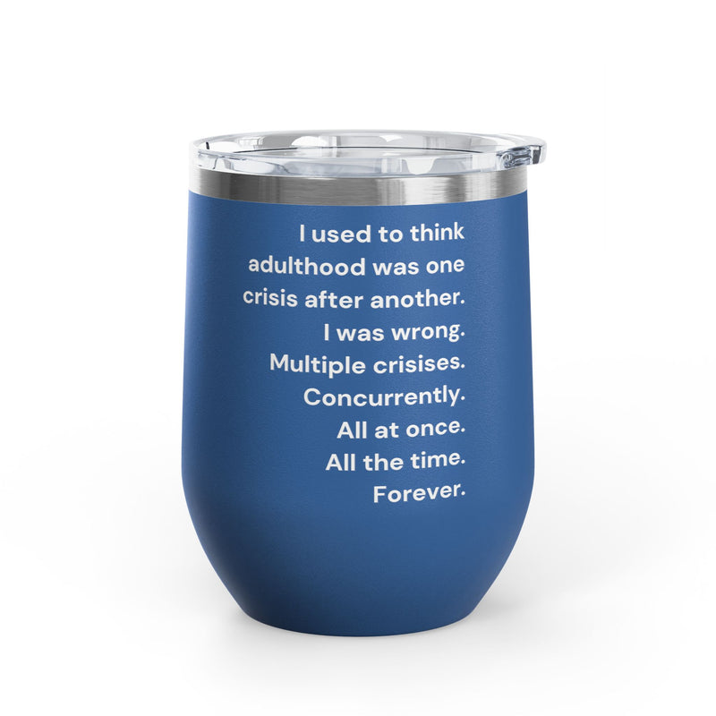 12 oz Wine Tumbler — Adulthood Stainless Steel Insulated Cup Pairs Perfectly with Patio for Day Drinking