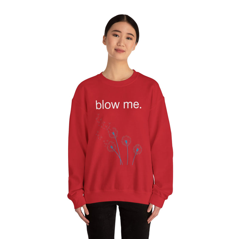 Crewneck Sweatshirt — "blow me." Dandelion Graphic Casual Pullover