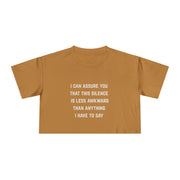 Crop Tee — "I Can Assure You That This Silence Is Less Awkward Than Anything I Have To Say" Minimalist Graphic T-Shirt Top