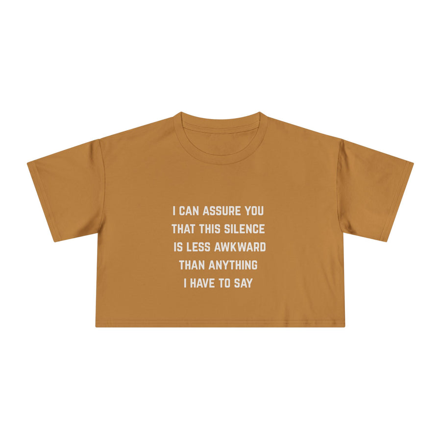 Crop Tee — "I Can Assure You That This Silence Is Less Awkward Than Anything I Have To Say" Minimalist Graphic T-Shirt Top
