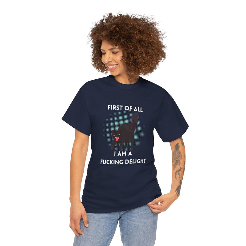 Sassy Cat Graphic Tee — "First of All I Am a Fucking Delight" Black Cat Humor T-Shirt