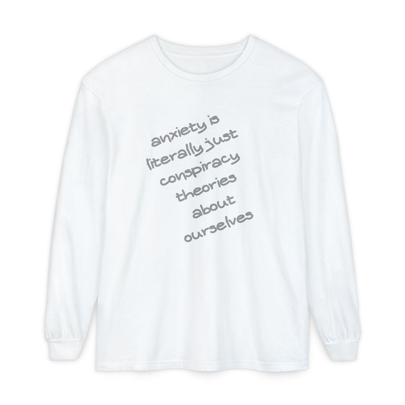 Long Sleeve Tee — “anxiety is literally just conspiracy theories about ourselves” Oversized T-Shirt