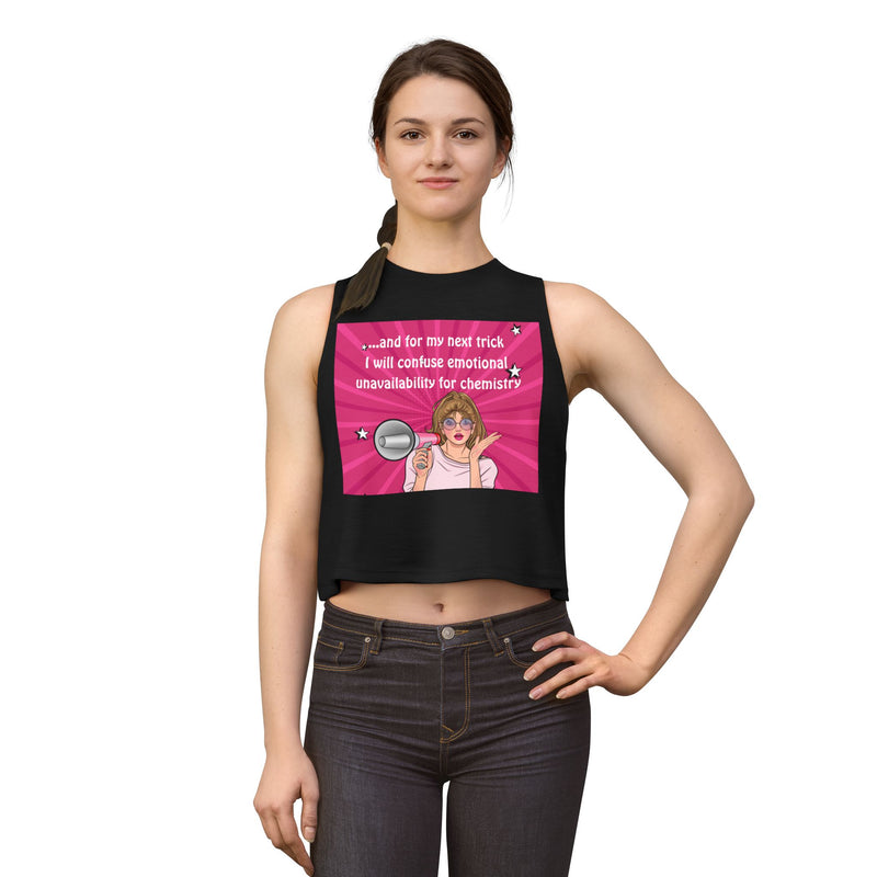 Crop Top — Funny Pink Pop Art "...and for My Next Trick I Will Confuse Emotional Unavailability for Chemistry" Pop Art Graphic Festival Tank