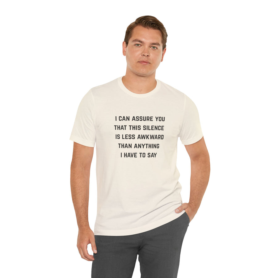 Graphic Tee — "This Silence Is Less Awkward Than Anything I Have to Say" T-Shirt