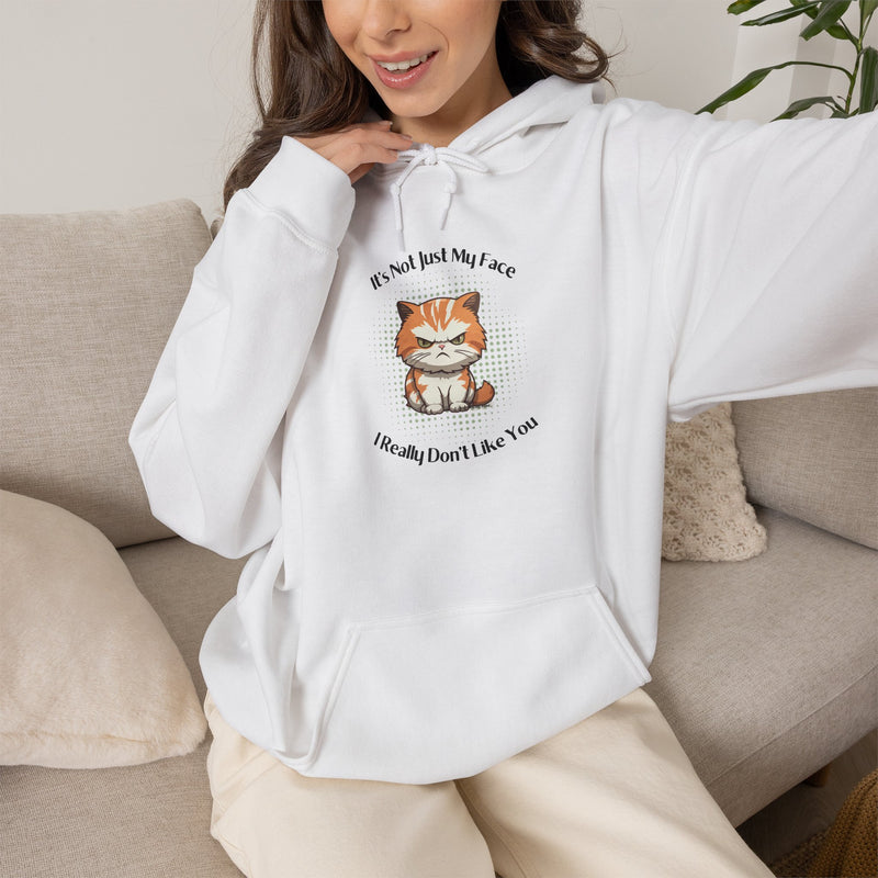 Sassy Cat Hoodie — "It's Not Just My Face, I Really Don't Like You"Graphic Hooded Sweatshirt