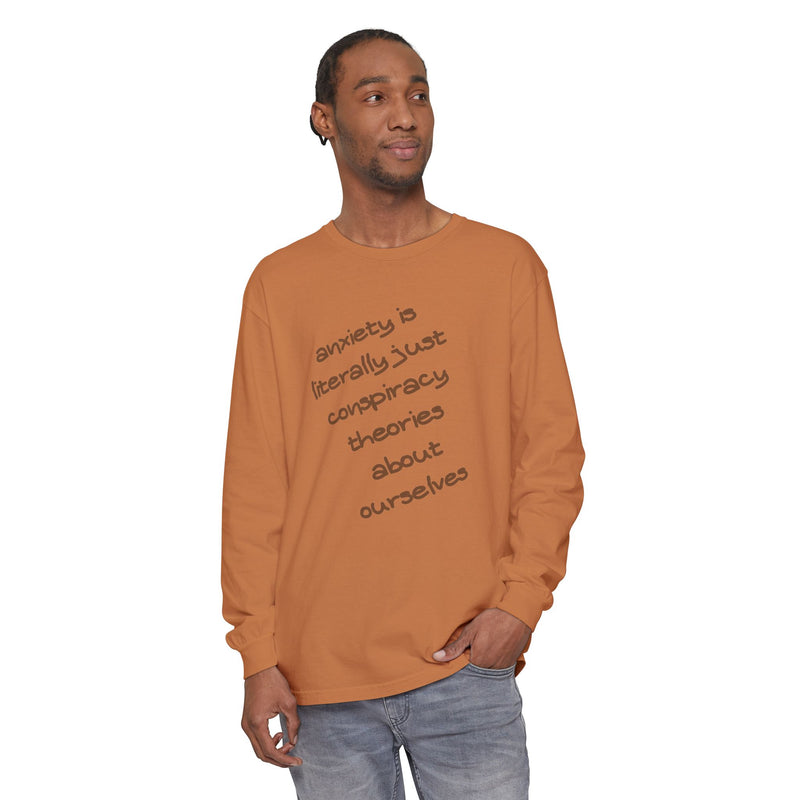 Long Sleeve Tee — “anxiety is literally just conspiracy theories about ourselves” Oversized T-Shirt