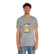 Duck Around and Find Out T-Shirt — Sassy Duck Graphic Tee
