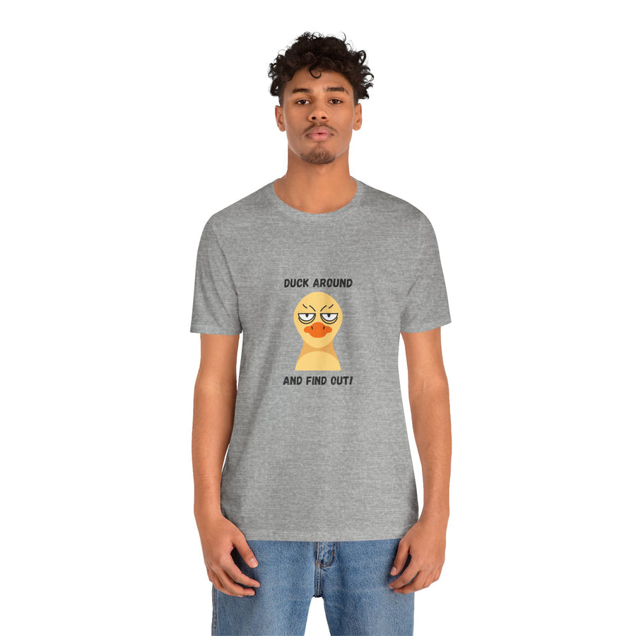 Duck Around and Find Out T-Shirt — Sassy Duck Graphic Tee