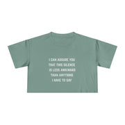 Crop Tee — "I Can Assure You That This Silence Is Less Awkward Than Anything I Have To Say" Minimalist Graphic T-Shirt Top
