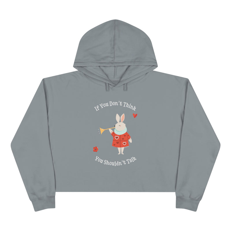 Wonderland Lane Seven Crop Hoodie "If You Don't Think You Shouldn't Talk"
