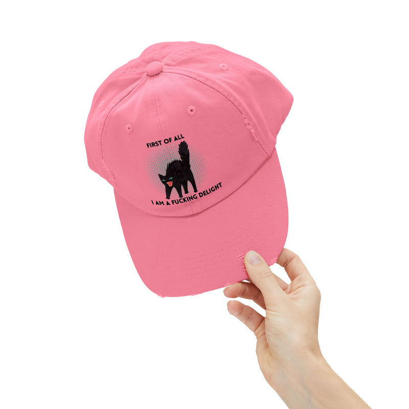 Distressed Baseball Cap — "First Of All I Am A Fucking Delight" Sassy Cat Hat