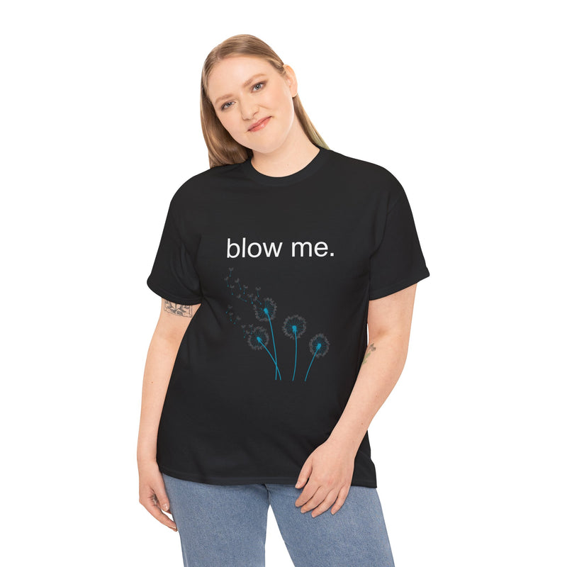 Graphic Tee — "blow me." Dandelion Puff T-Shirt