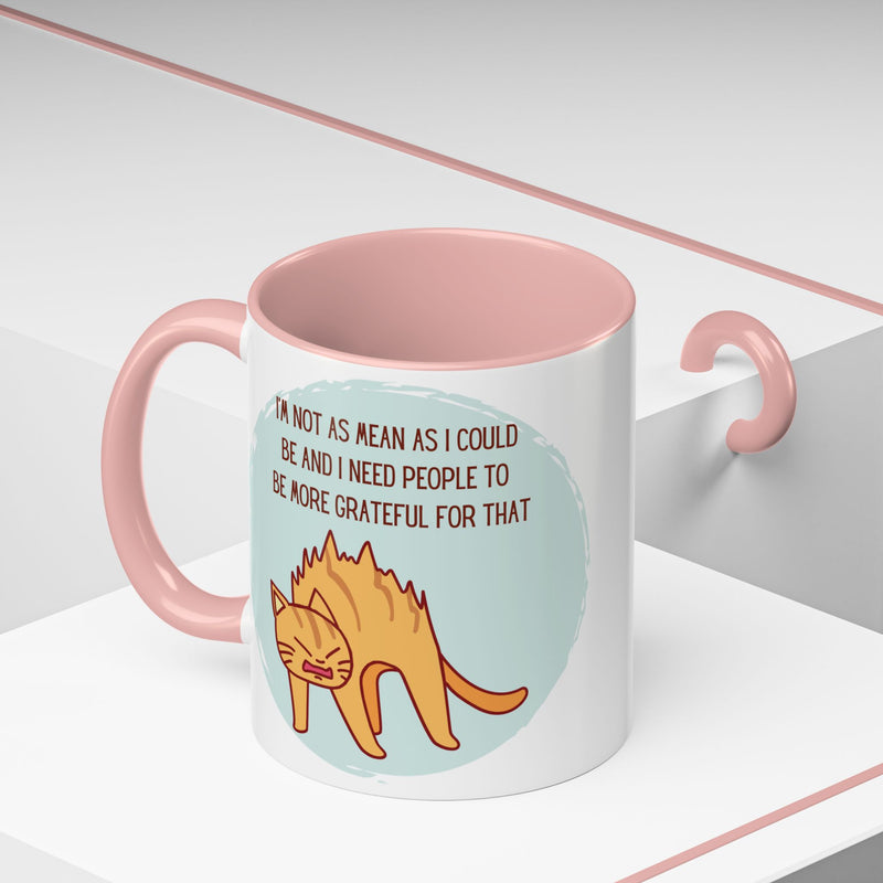 Coffee or Tea Mug - "I'm Not As Mean As I Could Be" Sassy Cat Accent Mug (11/15oz)