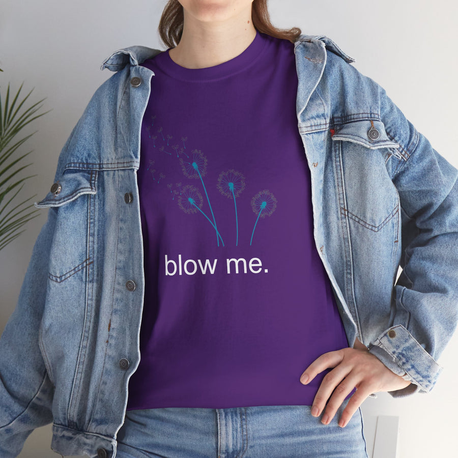 "blow me." Dandelion Tee – Graphic T-Shirt