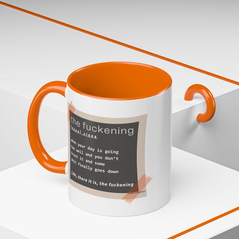 Coffee or Tea Mug — "the fuckening" Definition Accent Mug