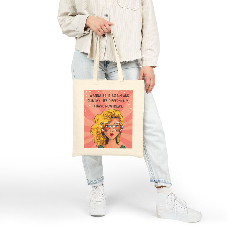 Canvas Tote Bag — Retro Pop Art Style Tote  “I Wanna Be 14 Again and Ruin My Life Differently”