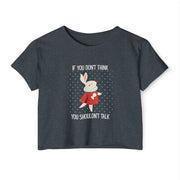 Women's Crop Top T-shirt— 'If You Don't Think You Shouldn't Talk' Wonderland Festival Tee