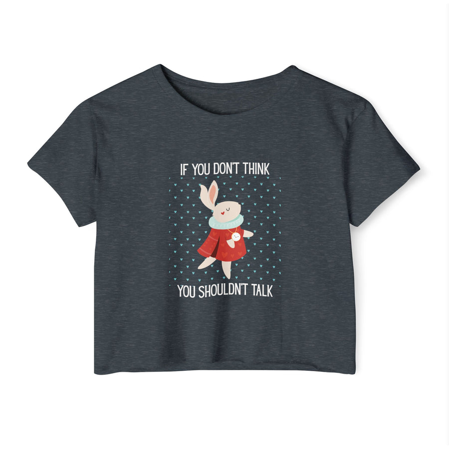 Women's Crop Top T-shirt— 'If You Don't Think You Shouldn't Talk' Wonderland Festival Tee
