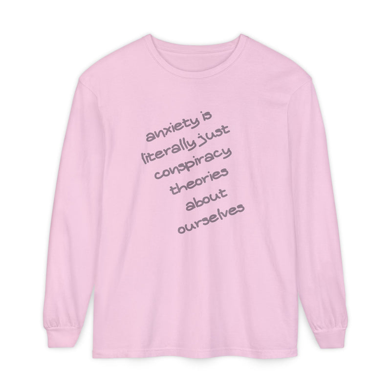 Long Sleeve Tee — “anxiety is literally just conspiracy theories about ourselves” Oversized T-Shirt