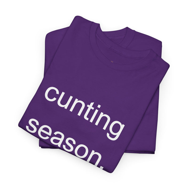Provocative Graphic Tee — "cunting season." Minimalist Text Statement T-Shirt