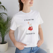 Graphic Tee — "If You Don't Think Then You Shouldn't Talk" Wonderland T-Shirt