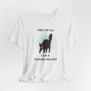 Graphic Tee — "First of All I Am a Fucking Delight" Angry Cat T-Shirt