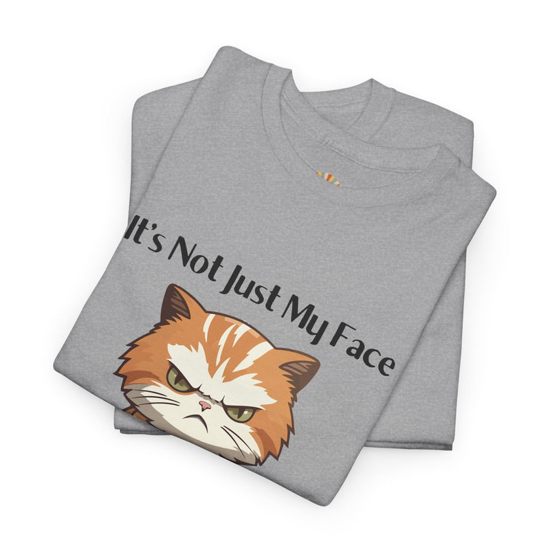 Sassy Cat Tee – "It's Not Just My Face, I Really Don't Like You" Funny Graphic T-Shirt