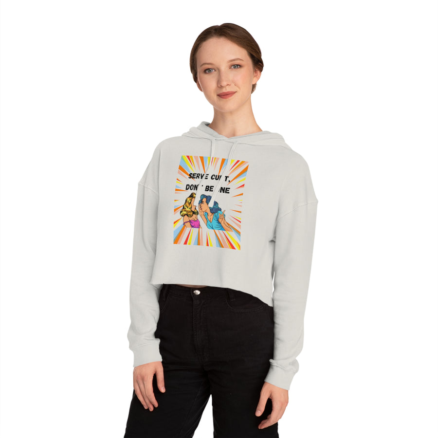 Serve Cunt - Women’s Cropped Hooded Sweatshirt