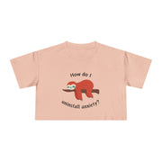 Crop Tee "How Do I Uninstall Anxiety" Exhausted Sloth Mental Health Awareness T-shirt Top