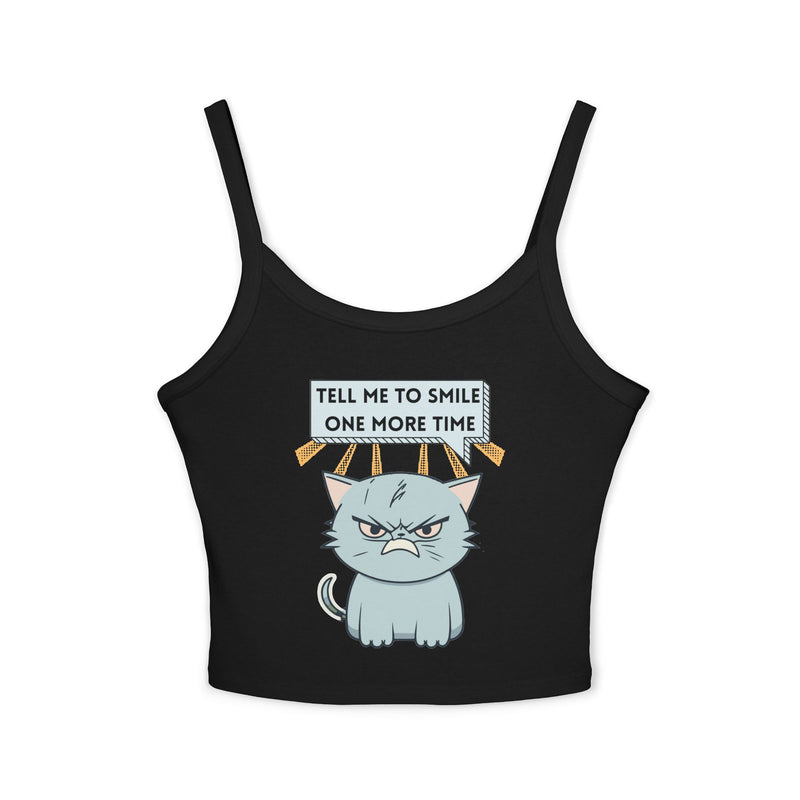 Spaghetti Tank: "Tell Me To Smile One More Time" Sassy Cat Crop Top