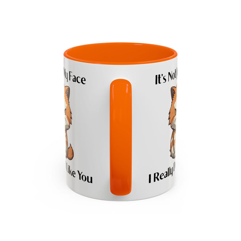 Ceramic Coffee or Tea Mug — "It's Not Just My Face, I Really Don't Like You" Sassy Cat Accent Mug