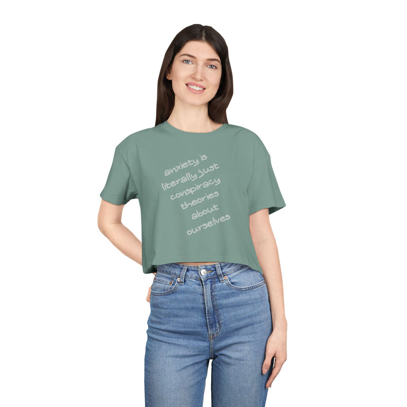 Minimalist Text Crop Tee — "Anxiety Is Literally Just Conspiracy Theories About Ourselves" Graphic T-Shirt Top