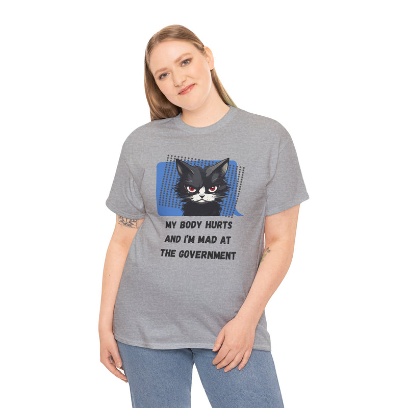 Graphic Tee “My Body Hurts and I’m Mad at the Government” Sassy Cat T-Shirt
