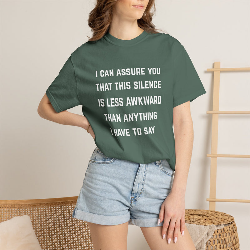Graphic Tee — "I Can Assure You That This Silence Is Less Awkward Than Anything I Have to Say" Oversized T-Shirt