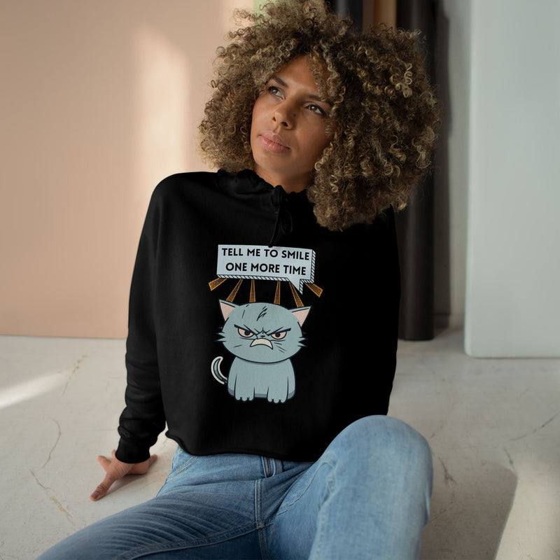 Sassy Cat Crop Hoodie — "Tell Me To Smile One More Time" Graphic Hooded Sweatshirt
