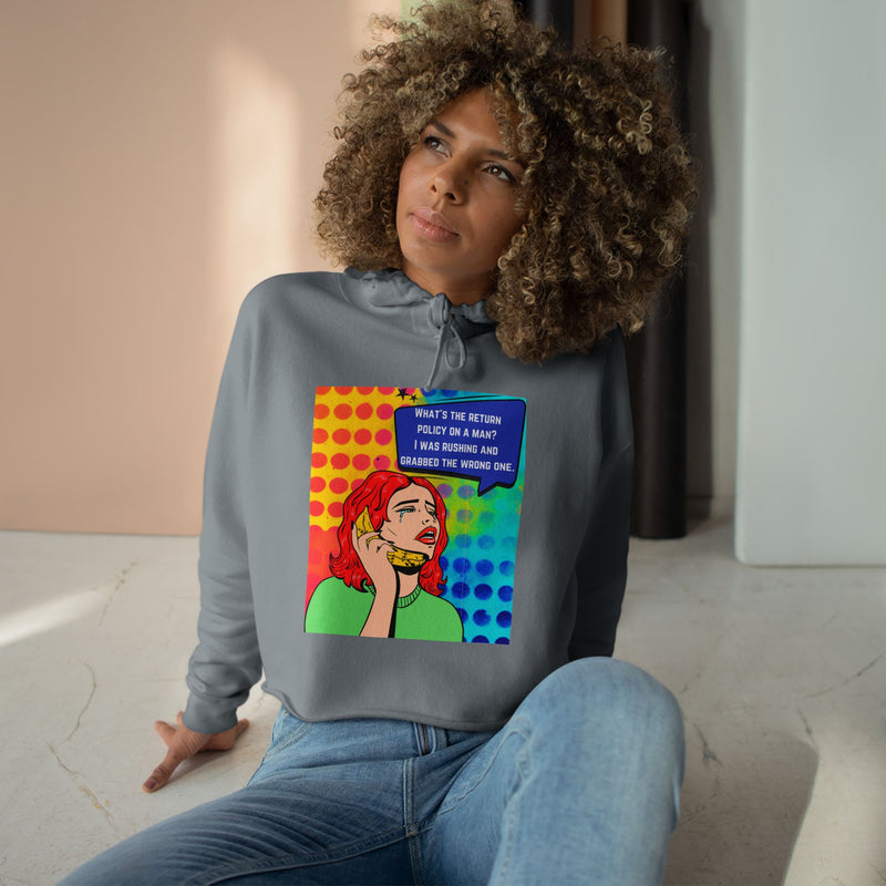 Crop Hoodie — Retro Pop Art "What's the Return Policy on a Man?" Graphic Crop Hooded Sweatshirt