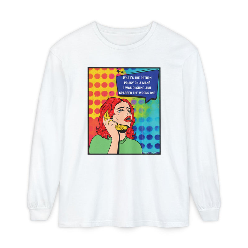 Pop Art Phone Call Long Sleeve T-Shirt — "What's the return policy on a man?" Oversized Tee