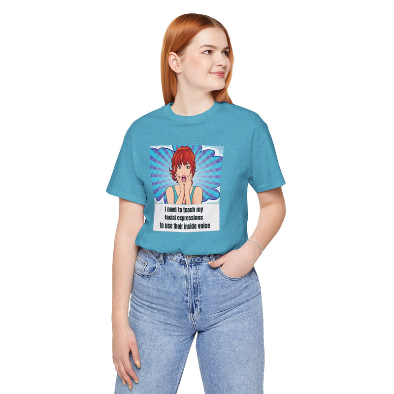 Retro Pop Art Tee – "I Need to Teach My Facial Expressions to Use Their Inside Voice" Graphic T-Shirt