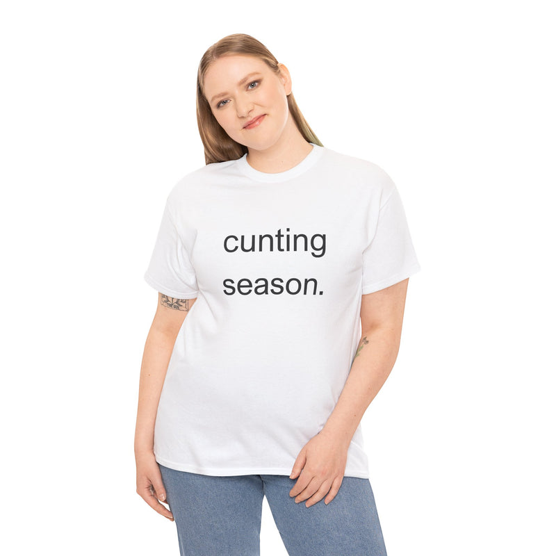 Provocative Graphic Tee — "cunting season." Minimalist Text Statement T-Shirt