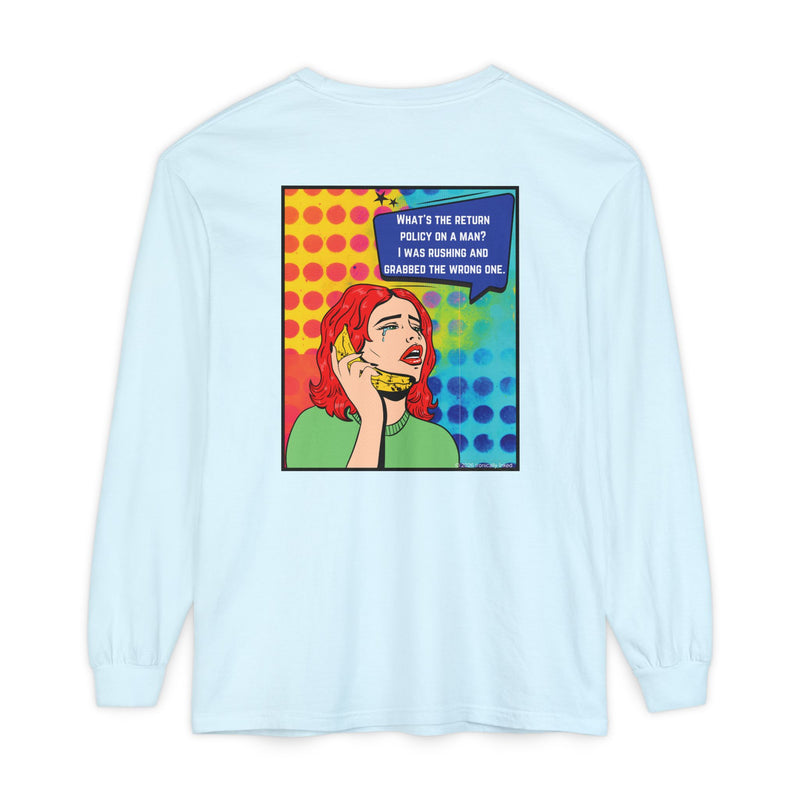 Pop Art Phone Call Long Sleeve T-Shirt — "What's the return policy on a man?" Oversized Tee