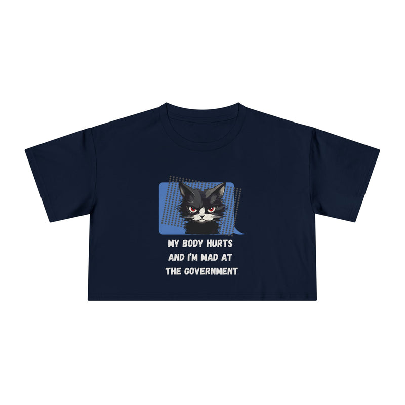 Sassy Cat Graphic Crop Tee — “My Body Hurts and I’m Mad at the Government” T-Shirt Top