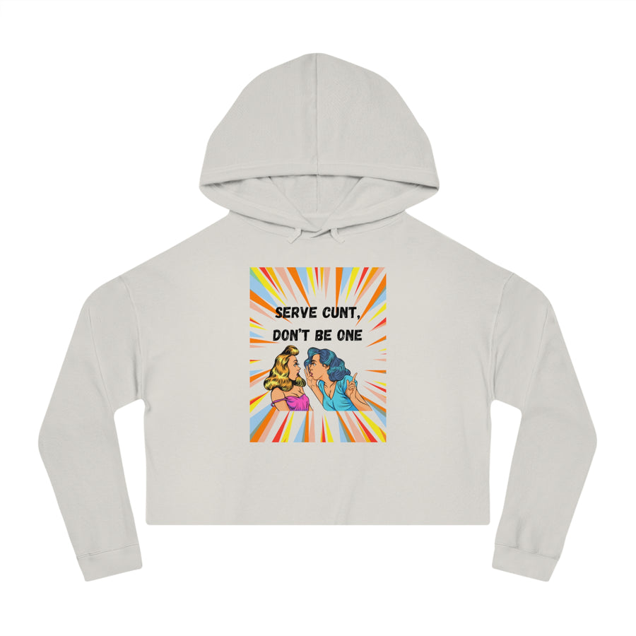 Serve Cunt - Women’s Cropped Hooded Sweatshirt