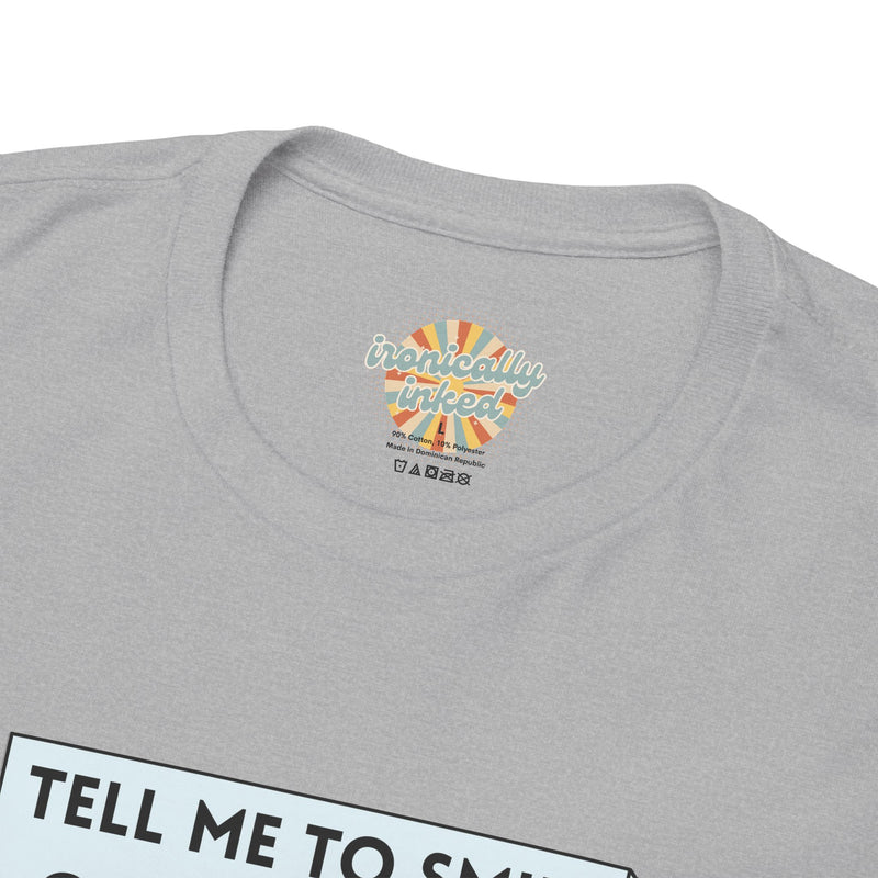 Graphic T-Shirt — Sassy Cat Tee "Tell Me To Smile One More Time"
