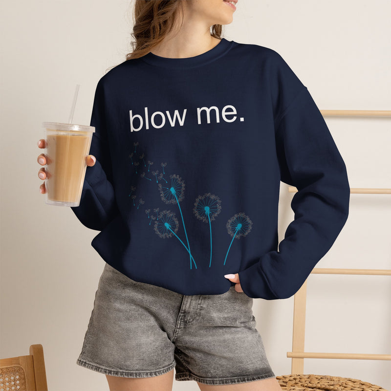 Crewneck Sweatshirt — "blow me." Dandelion Graphic Casual Pullover
