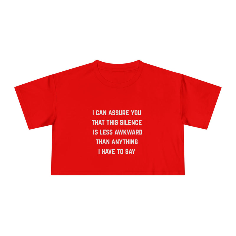 Text Statement Crop Tee — "I Can Assure You That This Silence Is Less Awkward Than Anything I Have To Say" Minimalist Graphic T-Shirt Top