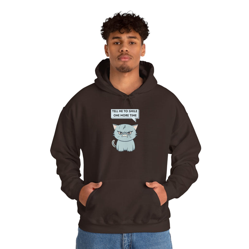Sassy Cat Hoodie — "Tell Me to Smile One More Time" Graphic Hooded Sweatshirt