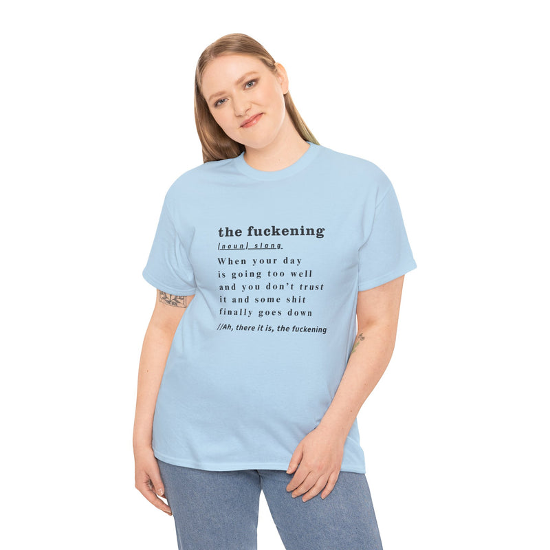 Graphic Tee — “the fuckening” Definition Minimalist Text T-Shirt