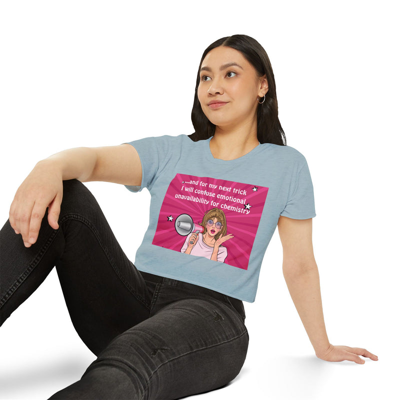 Pop Art Megaphone Crop Top — "And for my next trick I will confuse emotional unavailability for chemistry" Festival Tee