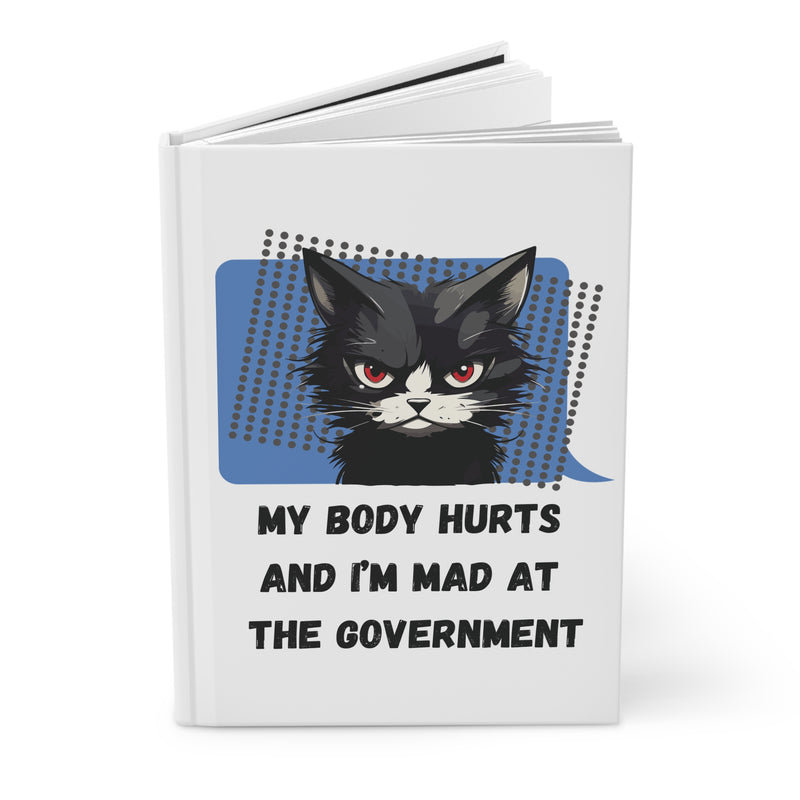 Grumpy Cat Hardcover Journal — "My Body Hurts and I'm Mad at the Government" Lined Notebook